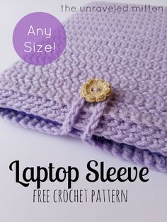 a crocheted blanket with a gold button on it and text overlay that reads, any size laptop sleeve free crochet pattern