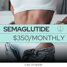 a woman in white shirt holding her stomach with the words semagliutie $ 350 / month only