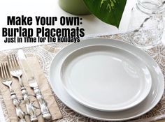 a white plate with silverware on top of it and the words make your own burlap placemats just in time for holidays