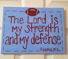 a hand painted sign that says, the lord is my strength and my defense exodus 13 2