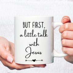 two hands holding a coffee mug with the words but first, a little talk with jesus