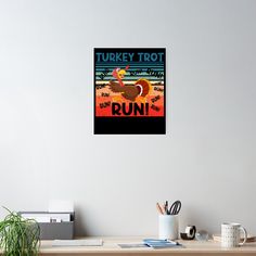 there is a turkey trot on the run poster in this home office space wall decor