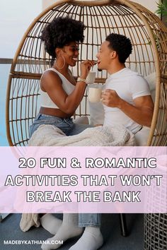 a man and woman sitting in a hanging chair with the words 20 fun & romantic activities that won't break the bank