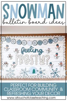 a snowman bulletin board with the words perfect for building classroom community and refreshing your