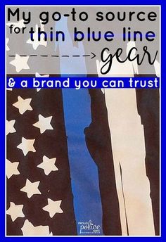 an american flag with the words, my go - to source for thin blue line gear and a brand you can trust