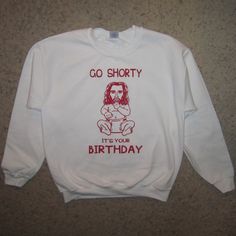 This is a brand new, professionally screen printed sweatshirt.  It is printed on a soft 50/50 poly/cotton blended Gildan-brand sweatshirt.  These are men's/unisex sweatshirts.  They will shrink minimally after going through the dryer. Happy Bday Funny, Go Shorty Its Your Birthday, Its Your Birthday, Christmas Festivities, Happy Bday, Ugly Sweater Party, Holiday Tops, It's Your Birthday, Baby Jesus