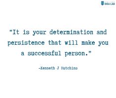 a blue and white photo with the quote it is your determination and persitence that will make you a successful person