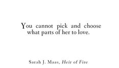 a quote from the book you cannot pick and choose what parts her to love by sarah j mas