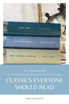 books stacked on top of each other with the title 10 classics everyone should read