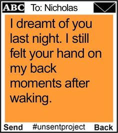 an orange sign with the words to nicholas i dream of you last night i still felt your hand on my back moments after waking