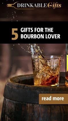 three bottles of bourbon on top of a barrel with the words 5 gifts for the bourbon lover read more