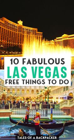 the las vegas free things to do guide is shown in front of fountains and hotel buildings