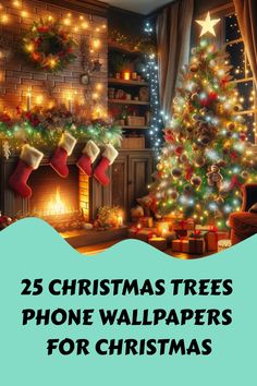 christmas tree phone wallpapers for christmas with stockings and stockings hanging from the fireplace