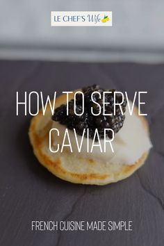 how to serve caviar in french cuisine made simple