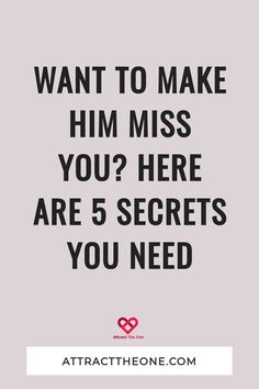 Text reading "Want to make him miss you? Here are 5 secrets you need" with a logo and website URL below. You Are Better Off Without Him, Better Off Without Him, Awkward Conversations, Miss You Text, Make Him Miss You, Understanding Men, Missing You Quotes, Setting Boundaries, The Spark