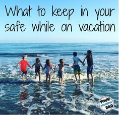 children playing in the ocean with text saying what to keep in your safe while on vacation