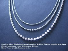 "100 percent Sterling Silver Ball Bead Chain 26 Inch 2.0mm This ball bead chain necklace is 100% solid sterling silver. It includes a sterling silver connector that I attach to the chain so it is ready to wear. I personally cut the balls to the desired length. In this case that would be 26 inches. The balls are 2.0mm. If you would like bigger or smaller balls or a different length chain convo me and tell me what you want. I will be happy to post a special listing for you of exactly what you want Bead Chain Necklace, Bead Ball, Ball Chain Necklace, Ball Necklace, Bead Chain, Silver Bead, Chunky Necklace, Anklet Jewelry, Ball Chain