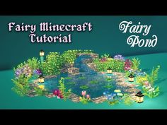 the fairy minecraft pond is surrounded by flowers and plants, with text that reads fairy mine