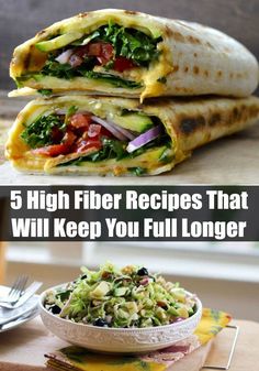 some food that is sitting on top of a wooden table with the words, 5 high fiber recipes that will keep you full longer