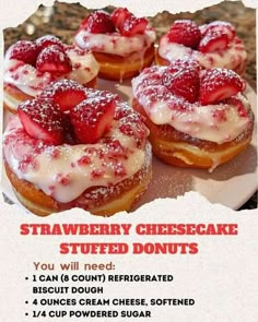 there are several donuts with strawberries on them and the words, strawberry cheesecake stuffed donuts you will need i can count six doughnuts