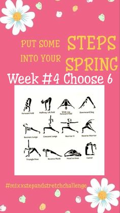 a poster with the words, put some steps into your spring week 4 choose 6