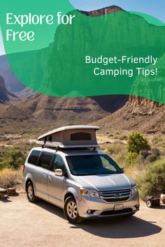 a van parked in front of mountains with the words explore for free budget - friendly camping tips