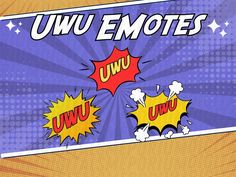 an image of comic book covers with the words uwu emotes