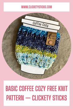 a knitted coffee cozyy is shown with the text, basic coffee cozy free knitting pattern