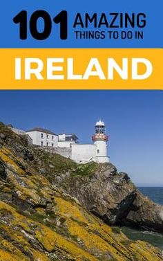 the cover of 101 amazing things to do in ireland, including lighthouses and cliffs