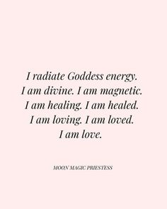 the quote from moon magic princess on radiation goddess energy i am divine, i am magnetic