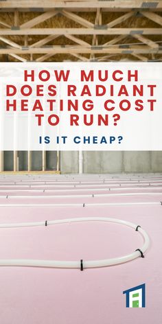 a pink floor with the words how much does radiant heating cost to run? is it cheap?