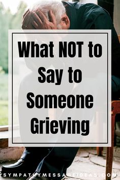 Use this guide to see which phrases and sentiments you should not to say to someone grieving and find the perfect alternatives to offer your support