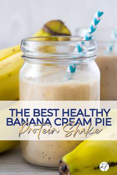 the best healthy banana cream pie protein shake in a mason jar with bananas around it