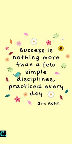 a quote that says success is nothing more than a few simple discipities, practice