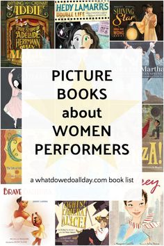 the words picture books about women performers in front of a collage of pictures and text