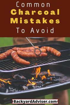 hot dogs and sausages cooking on a grill with the words, common charcoal stakes to avoid