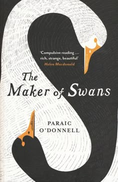 the book cover for the maker of swans