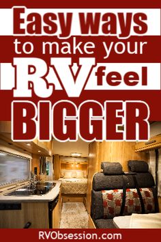 an rv with the words easy ways to make your rv feel bigger