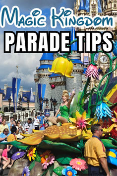 a parade float with the words magic kingdom parade tips