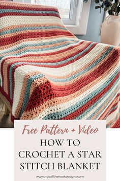 a crochet blanket with text overlay that reads, free pattern video how to crochet as star stitch blanket