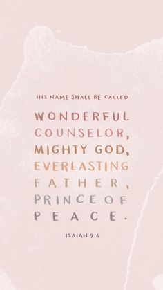 a quote from the bible that says, he makes shall be called wonderful, righteous, mighty god, everlasting father, prince of peace