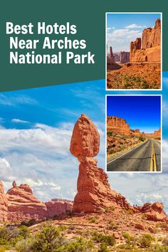 the best hotels near arches national park in arizona, usa with pictures of rock formations