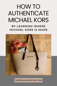 a tan michael kors purse with text that reads how to authenticate michael kors by learning where michael kors is made. Michael Kors Purse, Purses Michael Kors, Brand Tags, Up Styles, Need To Know, Michael Kors, Purse