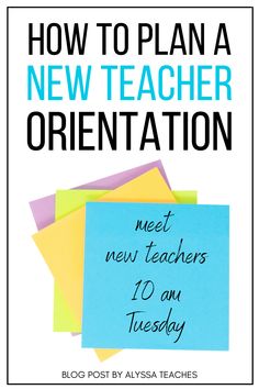 how to plan a new teacher orientation meet new teachers 10 an tuesday blog post by alyssa teaches