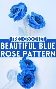 crochet beautiful blue rose pattern with text that reads free crochet beautiful blue rose pattern