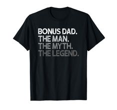 PRICES MAY VARY. Show your pride, stepdad! A loving, hilarious, personalized gift for legendary step dads. A funny personal Christmas present, Father's Day joke, or Birthday gift idea he will like. For the masculine family man. Lightweight, Classic fit, Double-needle sleeve and bottom hem Fathers Day Jokes, Step Dads, Man Myth Legend, Bonus Dad Gifts, I Have A Boyfriend, Theatre Geek, Family Man, Step Dad Gifts, Slogan Tshirt