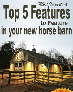 a barn with the words top 5 features to feature in your new horse barn