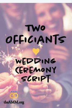 two people holding sparklers in their hands with the words two officiants wedding ceremony script