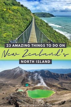 new zealand's north island with text overlay that reads 25 amazing things to do on new zealand's north island