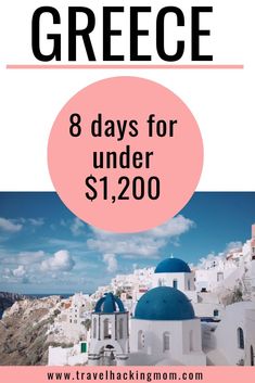 the greek island with text overlay that says, 8 days for under $ 1, 200